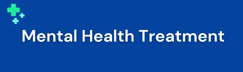 Mental Health Treatment