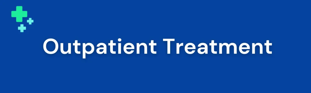 Outpatient Treatment