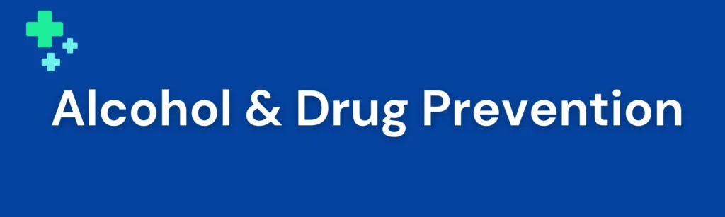 Alcohol & Drug Prevention